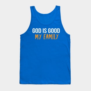 God Is Good My Family Cool Motivational Christian Tank Top